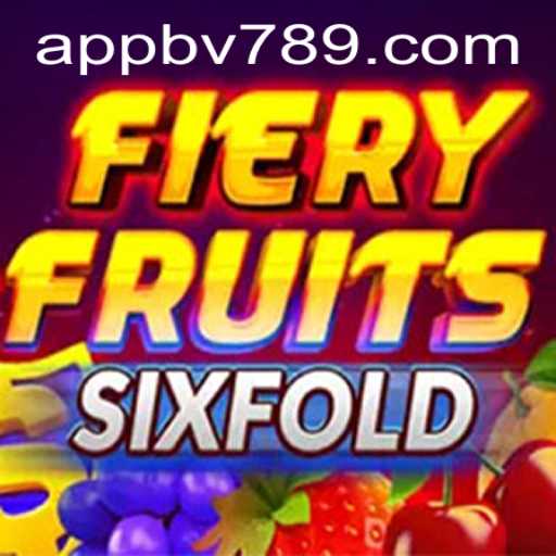 Discover the Thrilling World of FieryFruitsSixFold with a Seamless bv789 PH Login